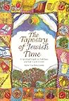 The Tapestry of Jewish Time: A Spiritual Guide to Holidays and Life-Cycle Events