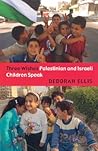 Three Wishes: Palestinian and Israeli Children Speak Three Wishes: Palestinian and Israeli Children Speak