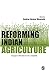 Reforming Indian Agriculture: Towards Employment Generation and Poverty Reduction Essays in Honour of G K Chadha