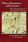 Choice, Persuasion, and Coercion: Social Control on Spain's North American Frontiers