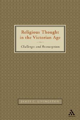 Religious Thought in the Victorian Age: Challenges and Reconceptions (Paperback)