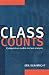 Class Counts: Comparative Studies in Class Analysis (Studies in Marxism and Social Theory)