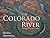 The Colorado River: Flowing...