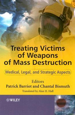 Treating Victims of Weapons of Mass Destruction: Medical, Legal and Strategic Aspects (Hardcover)