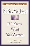 I'd Say Yes God If I Knew What You Wanted: Spiritual Discernment