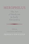Herophilus: The Art of Medicine in Early Alexandria: Edition, Translation and Essays