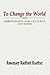 To Change the World: Christ...