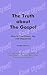 The Truth About the Gospel