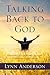 Talking Back to God by Lynn Anderson