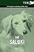 The Saluki - A Complete Anthology of the Dog