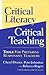 Critical Literacy/Critical Teaching: Tools for Preparing Responsive Teachers (Language and Literacy Series)