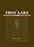 The Frog Lake Reader by Myrna Kostash