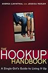 The Hookup Handbook: A Single Girl's Guide to Living It Up