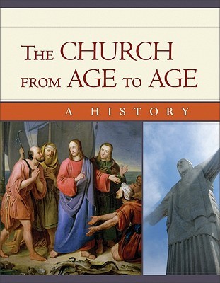 Church from Age to Age: A History from Galilee to Global Christianity (Paperback)