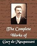 The Complete Works of Guy de Maupassant