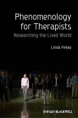 Phenomenology for Therapists: Researching the Lived World (Hardcover)