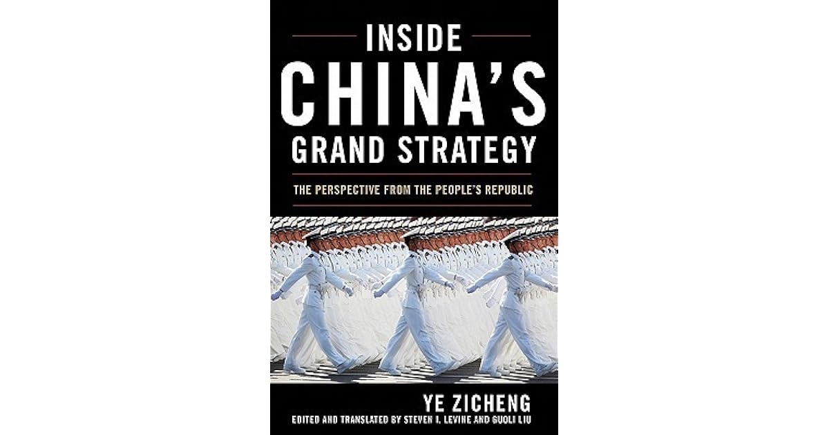 Inside China S Grand Strategy The Perspective From The People S