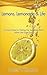 Lemons, Lemonade & Life by Janet D. Thomas