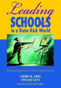 Leading Schools in a Data-Rich World: Harnessing Data for School Improvement