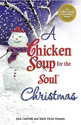 A Chicken Soup for the Soul Christmas: Stories to Warm Your Heart and Share With Family During the Holidays (Paperback)