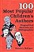 100 Most Popular Children's Authors: Biographical Sketches and Bibliographies (Popular Authors Series)