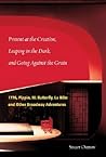 Present at the Creation: Leaping in the Dark and Going Against the Grain: 1776, Pippin, M. Butterfly, La Bete & Other Broadway Adventures (Applause Books)