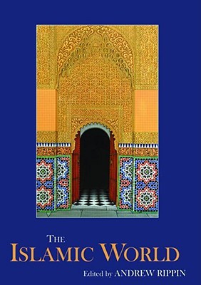 The Islamic World (Routledge Worlds)