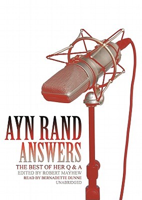 Ayn Rand Answers: The Best of Her Q & A (Audio CD)