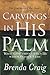 Carvings in His Palm: What God Thinks When He Whispers Your Name!