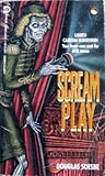 Scream Play by Douglas Soesbe