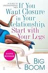 If You Want Closure in Your Relationship, Start with Your Legs by Big Boom