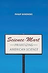Science-Mart: Privatizing American Science