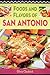 Foods and Flavors of San Antonio