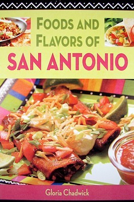 Foods and Flavors of San Antonio (Paperback)