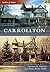Carrollton, Georgia (Then and Now)