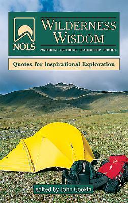 Nols Wilderness Wisdom: Quotes for Inspirational Exploration (Paperback)