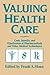 Valuing Health Care: Costs, Benefits, and Effectiveness of Pharmaceuticals and Other Medical Technologies