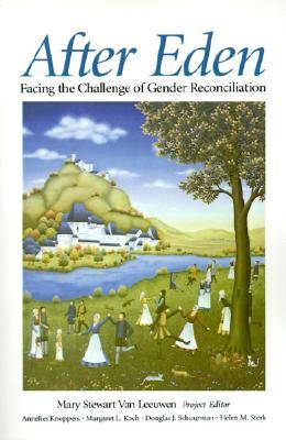 After Eden: Facing the Challenge of Gender Reconciliation (Paperback)