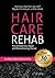 Hair Care Rehab: The Ultima...