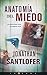 Anatomia del miedo by Jonathan Santlofer Anatomia del miedo by Jonathan Santlofer