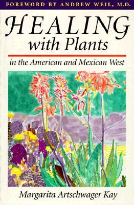 Healing with Plants in the American and Mexican West (Paperback)