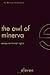 The Owl of Minerva: Essays ...