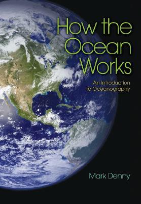How the Ocean Works: An Introduction to Oceanography (Paperback)