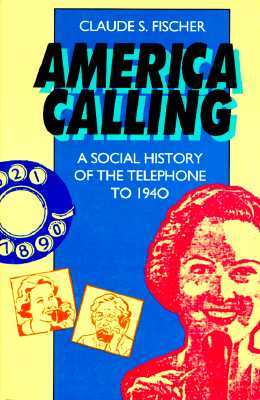 America Calling: A Social History of the Telephone to 1940 (Paperback)