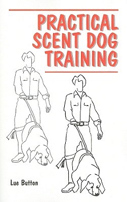 Practical Scent Dog Training (Paperback)