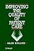 Improving the Quality of Patient Care by Alan Gillies