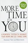 More Time for You: A Powerful System to Organize Your Work and Get Things Done More Time for You: A Powerful System to Organize Your Work and Get Things Done