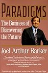 Paradigms: The Business of Discovering the Future Paradigms: The Business of Discovering the Future