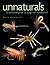 Unnaturals: A Practical Gui...