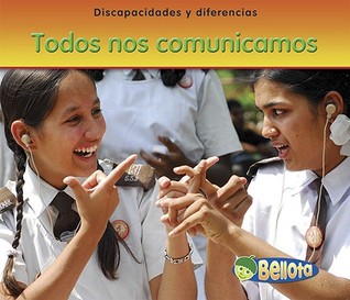 Todos nos comunicamos / We All Communicate (Discapacidades y Diferencias) (Spanish Edition)